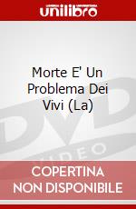 Morte E' Un Problema Dei Vivi (La) dvd