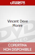 Vincent Deve Morire dvd