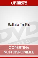 Ballata In Blu dvd