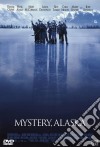 Mistery, Alaska film in dvd di Jay Roach