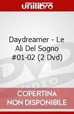 Daydreamer - Le Ali Del Sogno #01-02 (2 Dvd)