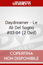 Daydreamer - Le Ali Del Sogno #03-04 (2 Dvd) dvd