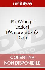 Mr Wrong - Lezioni D'Amore #03 (2 Dvd) film in dvd di Deniz Yorulmazer