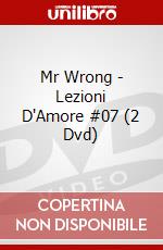 Mr Wrong - Lezioni D'Amore #07 (2 Dvd) dvd