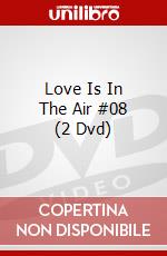 Love Is In The Air #08 (2 Dvd) dvd