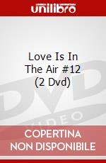 Love Is In The Air #12 (2 Dvd) dvd