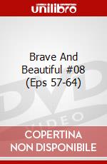 Brave And Beautiful #08 (Eps 57-64) dvd