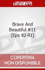 Brave And Beautiful #11 (Eps 82-91) dvd