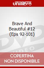 Brave And Beautiful #12 (Eps 92-101) dvd