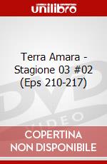 Terra Amara - Stagione 03 #02 (Eps 210-217) dvd