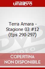 Terra Amara - Stagione 03 #12 (Eps 290-297) dvd