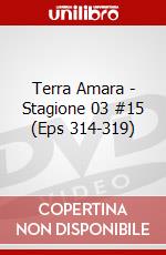 Terra Amara - Stagione 03 #15 (Eps 314-319) dvd