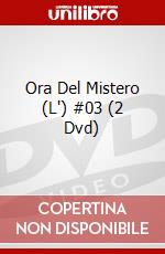 Ora Del Mistero (L') #03 (2 Dvd) dvd