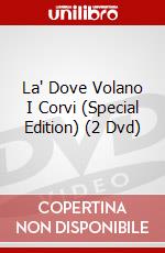 La' Dove Volano I Corvi (Special Edition) (2 Dvd) dvd
