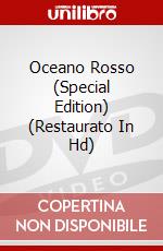 Oceano Rosso (Special Edition) (Restaurato In Hd) dvd