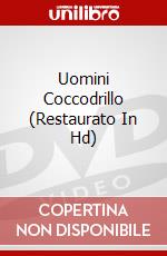 Uomini Coccodrillo (Restaurato In Hd) dvd