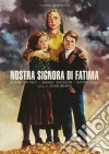 Nostra Signora Di Fatima dvd