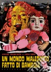 Mondo Maledetto Fatto Di Bambole (Un) (Restaurato In Hd) dvd