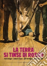 Terra Si Tinse Di Rosso (La) dvd