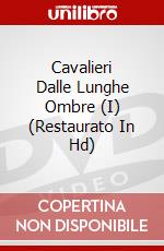 Cavalieri Dalle Lunghe Ombre (I) (Restaurato In Hd) dvd