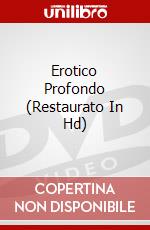 Erotico Profondo (Restaurato In Hd) dvd