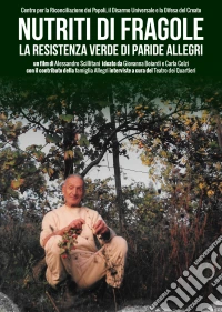 Nutriti Di Fragole. La Resistenza Verde Di Paride Allegri dvd