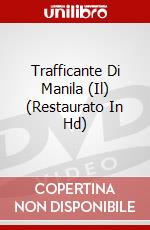 Trafficante Di Manila (Il) (Restaurato In Hd) film in dvd di Richard Benedict