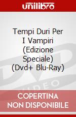 Tempi Duri Per I Vampiri (Edizione Speciale) (Dvd+ Blu-Ray) dvd