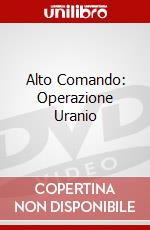 Alto Comando: Operazione Uranio dvd