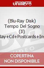 (Blu-Ray Disk) Tempo Del Sogno (Il) (Blu-Ray+Cd+Postcards+Inserts) film in dvd di Claudio Lattanzi