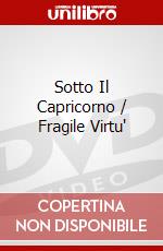 Sotto Il Capricorno / Fragile Virtu' dvd