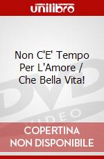 Non C'E' Tempo Per L'Amore / Che Bella Vita! dvd