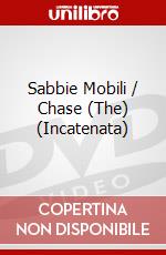 Sabbie Mobili / Chase (The) (Incatenata) dvd