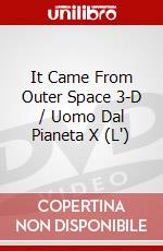 It Came From Outer Space 3-D / Uomo Dal Pianeta X (L')