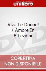 Viva Le Donne! / Amore In 8 Lezioni dvd