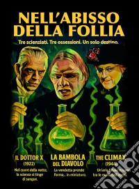 Nell'Abisso Della Follia: Il Dottor X / La Bambola Del Diavolo / The Climax dvd