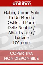 Gabin, Uomo Solo In Un Mondo Ostile: Il Porto Delle Nebbie / Alba Tragica / Turbine D'Amore dvd