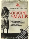 Origini Del Male (Le) dvd