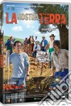 Nostra Terra (La) film in dvd di Giulio Manfredonia