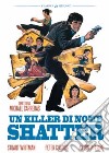 Killer Di Nome Shatter (Un) dvd