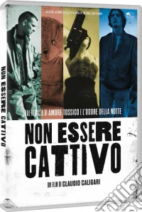 Non Essere Cattivo dvd
