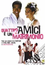 Quattro Amici E Un Matrimonio dvd