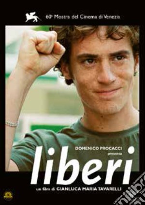 Liberi film in dvd di Gianluca Maria Tavarelli