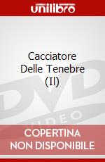 Cacciatore Delle Tenebre (Il) dvd