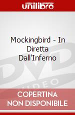 Mockingbird - In Diretta Dall'Inferno dvd