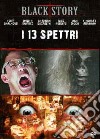 13 Spettri (I) film in dvd di Steve Beck