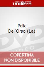 Pelle Dell'Orso (La) dvd