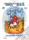 (Blu-Ray Disk) Danza Della Realta' (La) film in dvd di Alejandro Jodorowsky