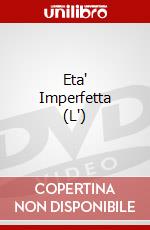 Eta' Imperfetta (L') dvd