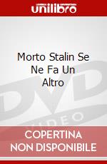 Morto Stalin Se Ne Fa Un Altro dvd